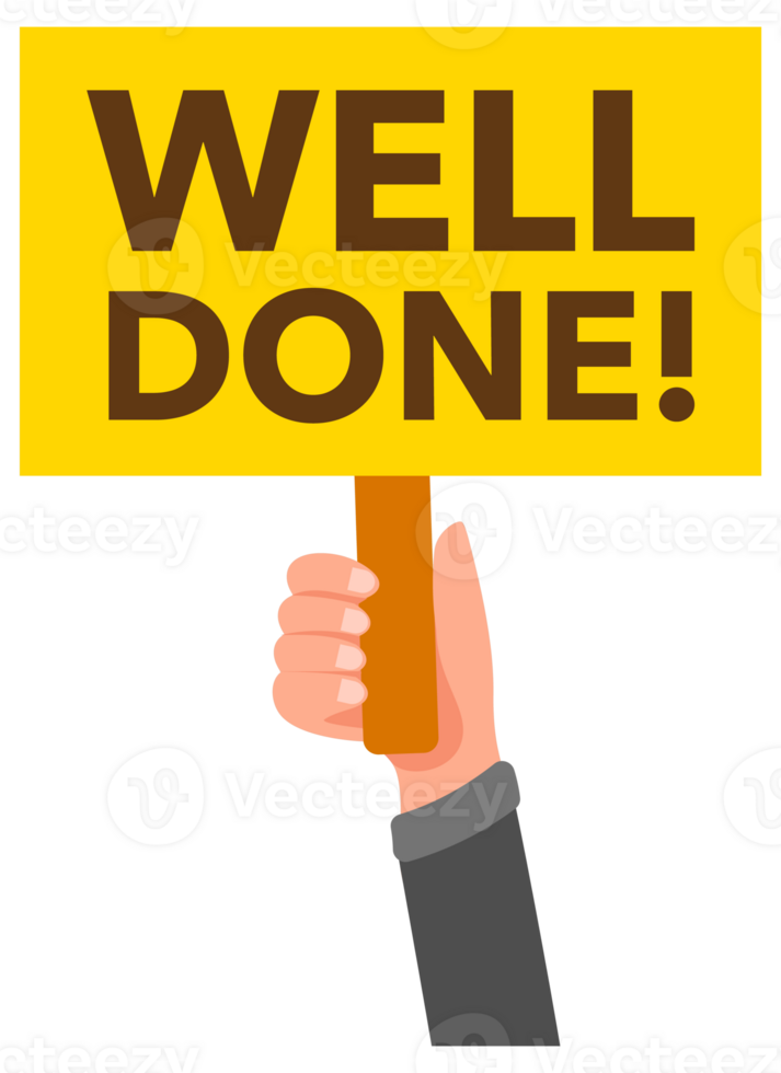 Hands holding well done placards congratulating on achievement png