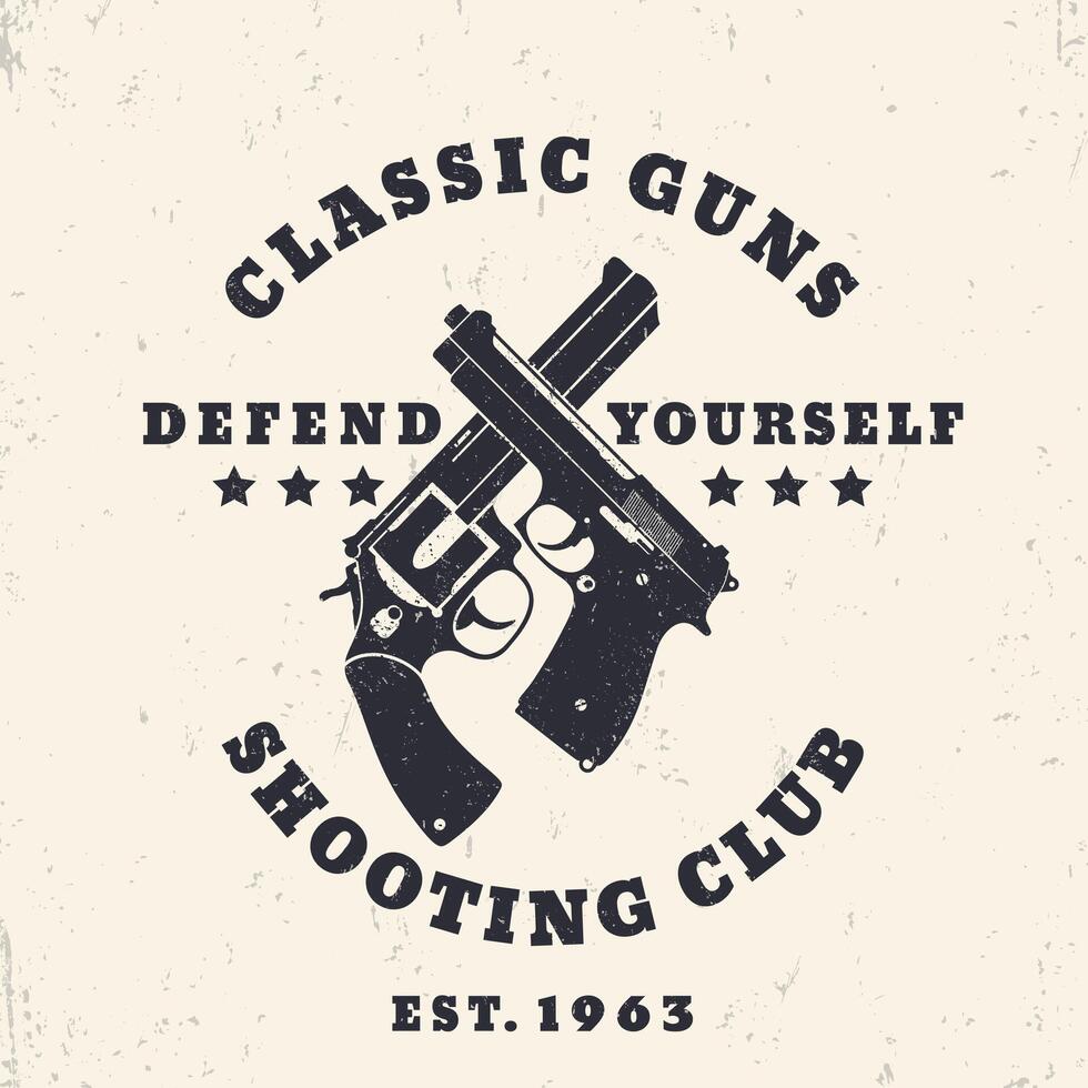 classic guns grunge emblem, print with crossed pistol and revolver, illustration vector
