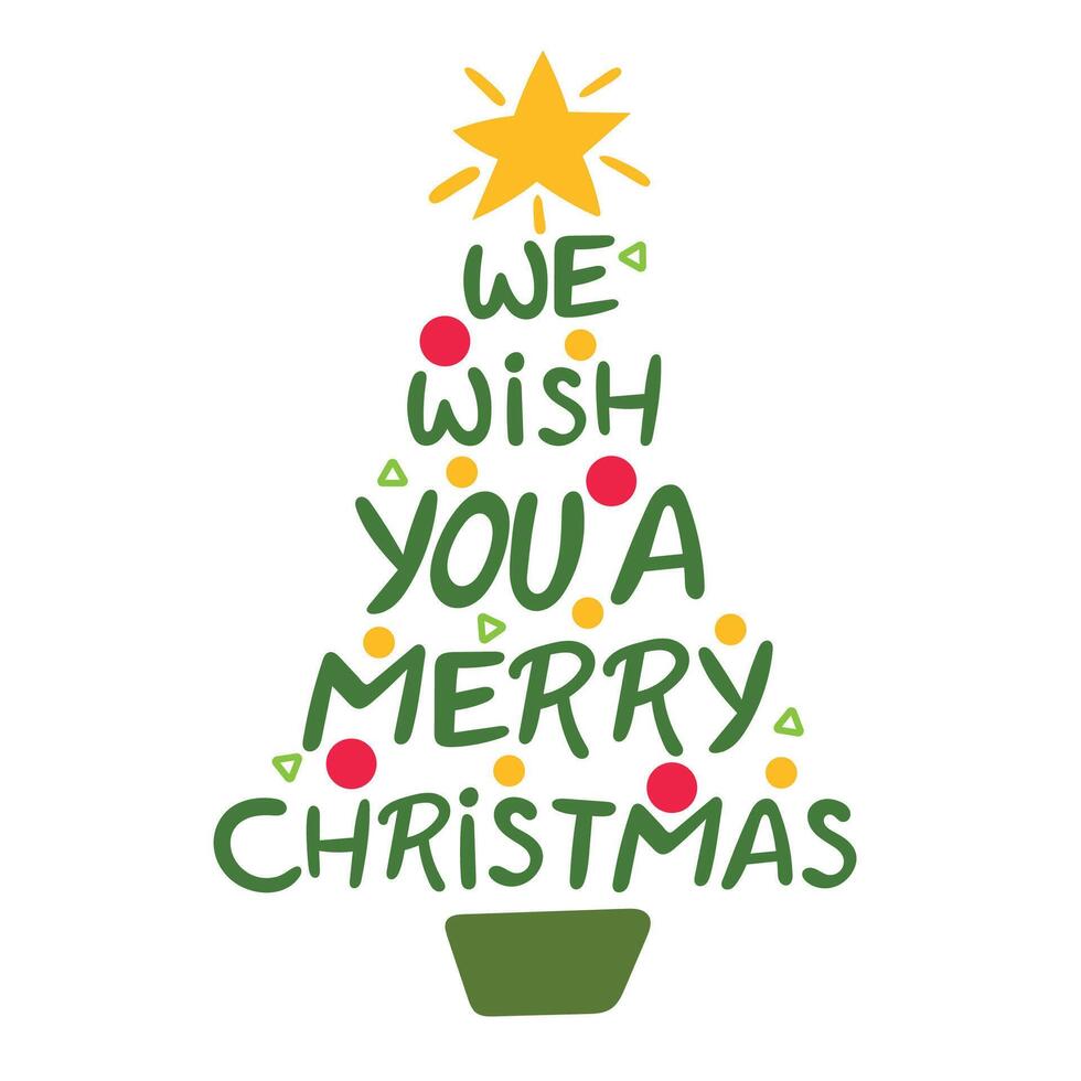 We wish you a Merry Christmas, lettering tree. vector