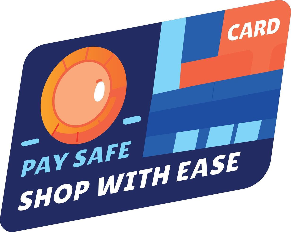 Credit card with text pay safe and shop with ease, flat sticker vector