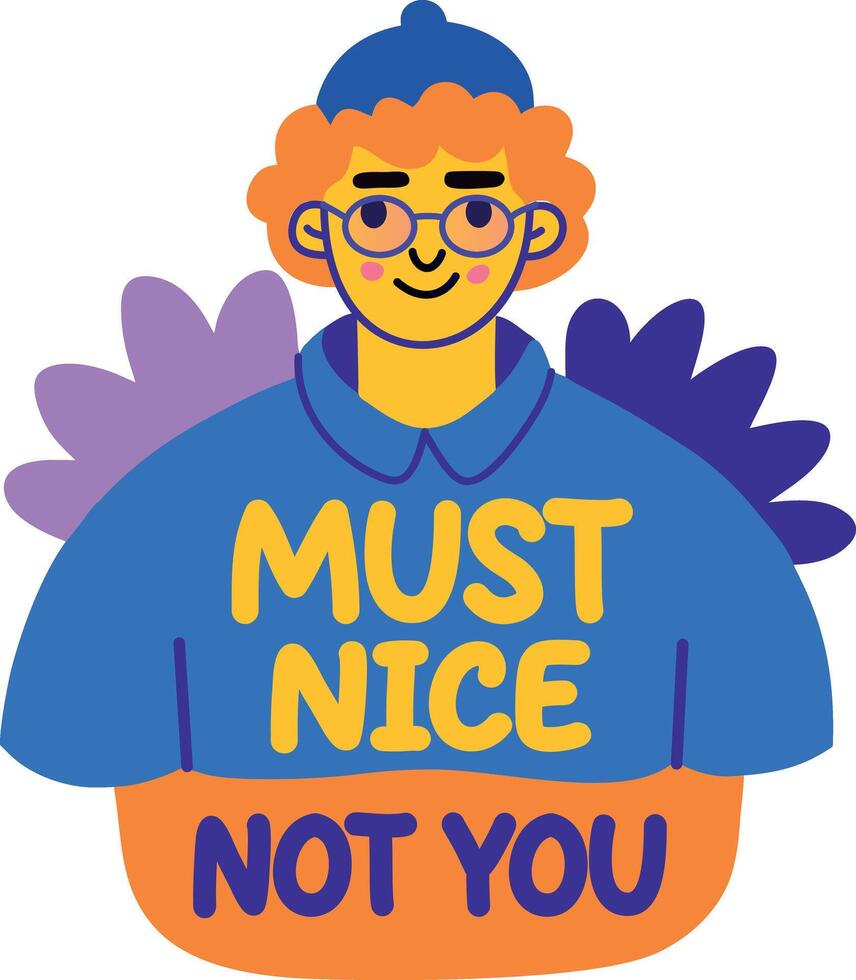 A flat sticker of a character with must nice not you sarcastic phrase vector