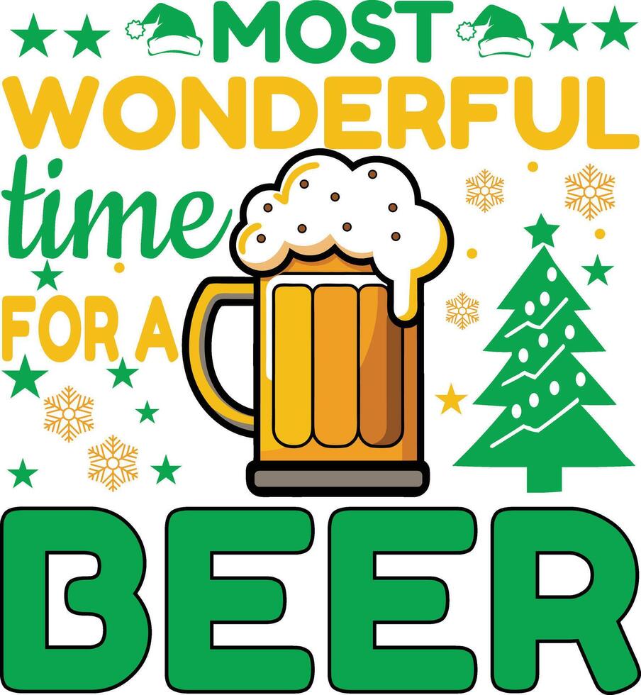 Most wonderful time for a beer,Good for T-shirt print, posters, cards, label, and other gifts design. vector