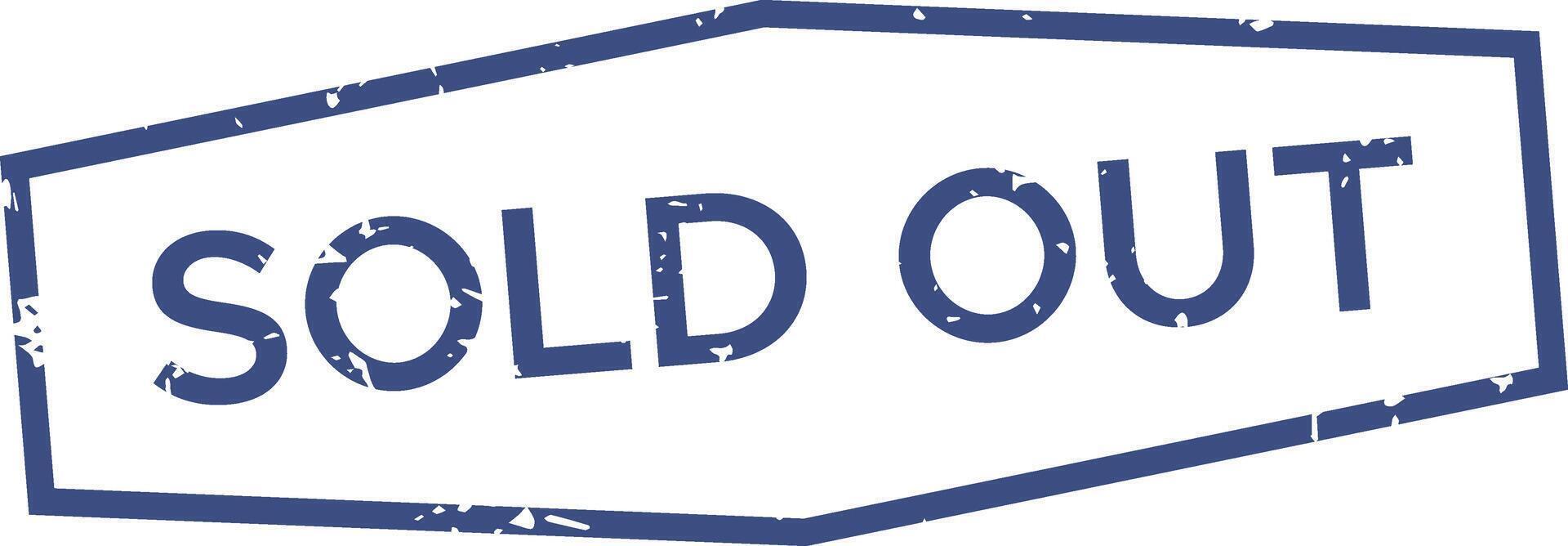 Blue grunge rubber stamp imprint reading sold out is set within a rounded rectangle frame, clearly indicating unavailability due to complete sales and inventory depletion vector