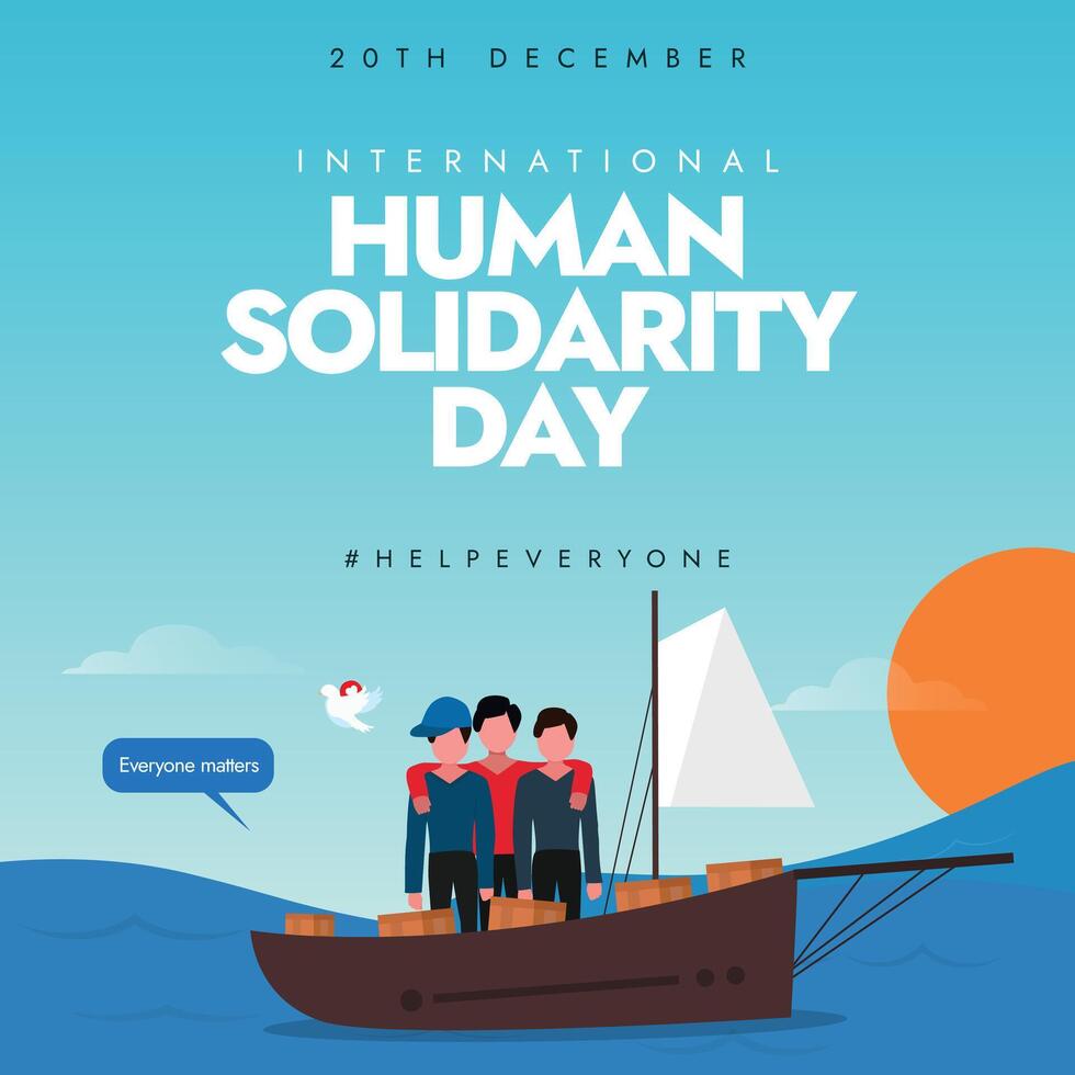 International Human Solidarity Day. 20th December Human Solidarity Day awareness post with People hugging each other on a boat with ocean background. Theme is helping migrants and Everyone matters vector