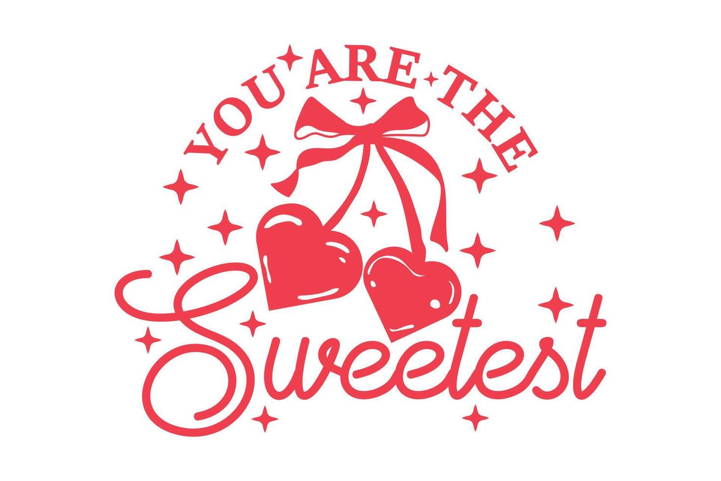 You Are the Sweetest Cherry Quote EPS T-shirt Design vector