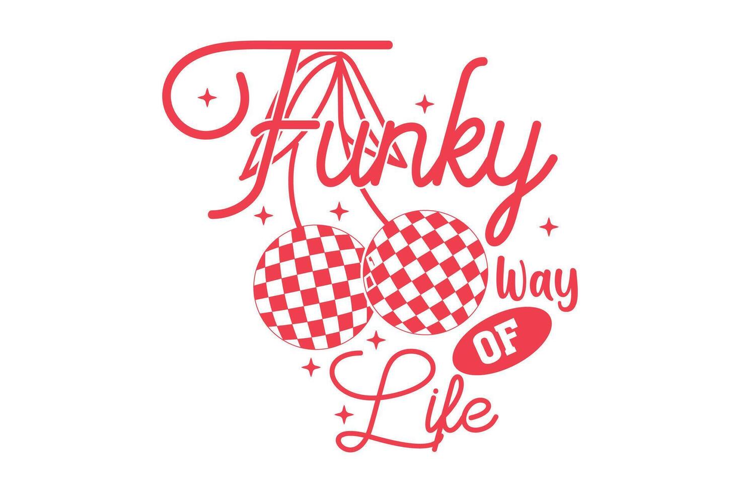 Cherry Funky Way of Life EPS T-shirt Design vector