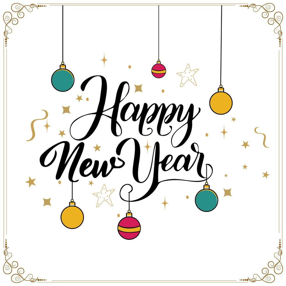 Happy New Year Greeting Card Design with Calligraphy Text and Hanging Baubles, Confetti in White Background. vector
