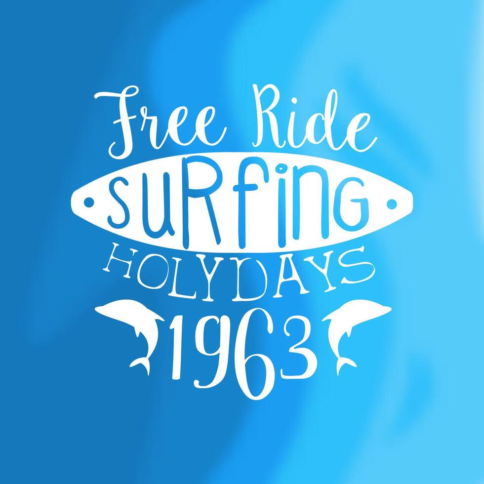 Free Ride, Surfing Holidays Vintage Template, Design Element Can Be Used for Banner, Label, Badge, Poster, T-shirt Print, Flyer Illustration vector