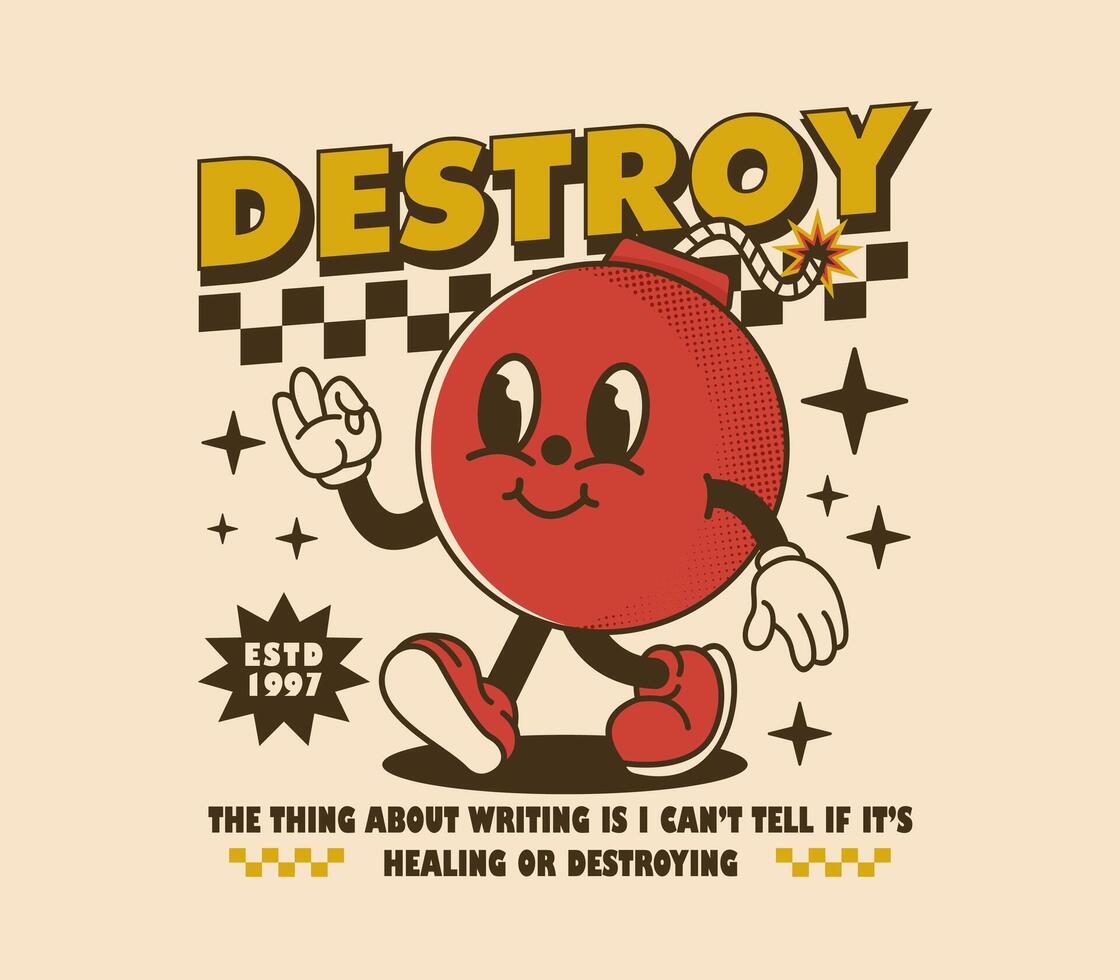 Retro cute cartoon bomb character illustration print with motivational slogan. can be used as t shirt, sticker, poster, print design and other uses vector