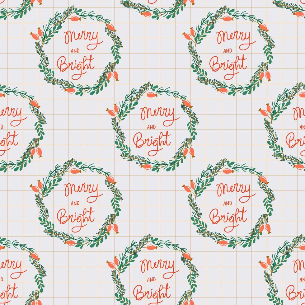 Happy holidays seamless pattern with plant wreath on grid backdrop. Merry and bright lettering. Cute vintage Christmas background. Hand drawn flat design illustration. vector