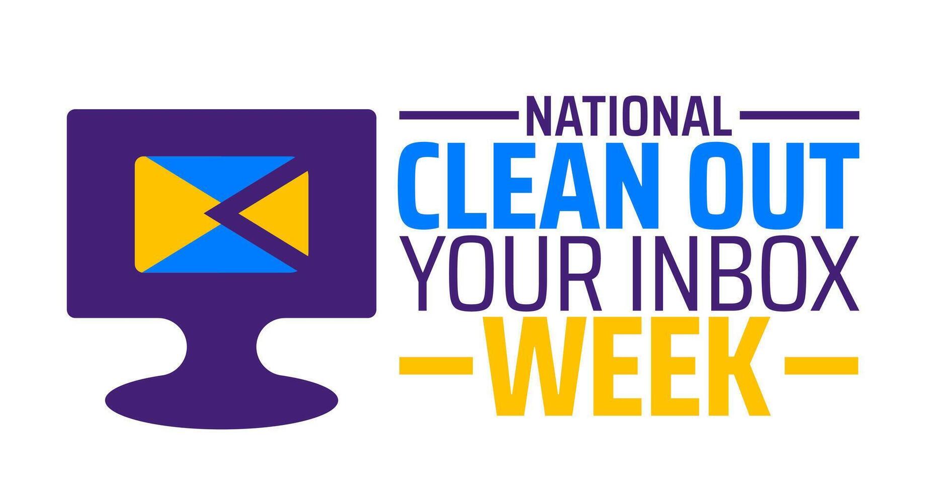 National Clean Out Your Inbox Week background banner or poster design template. observed every year in January. Holiday concept. Use to any Template, card, poster, placard, template. vector