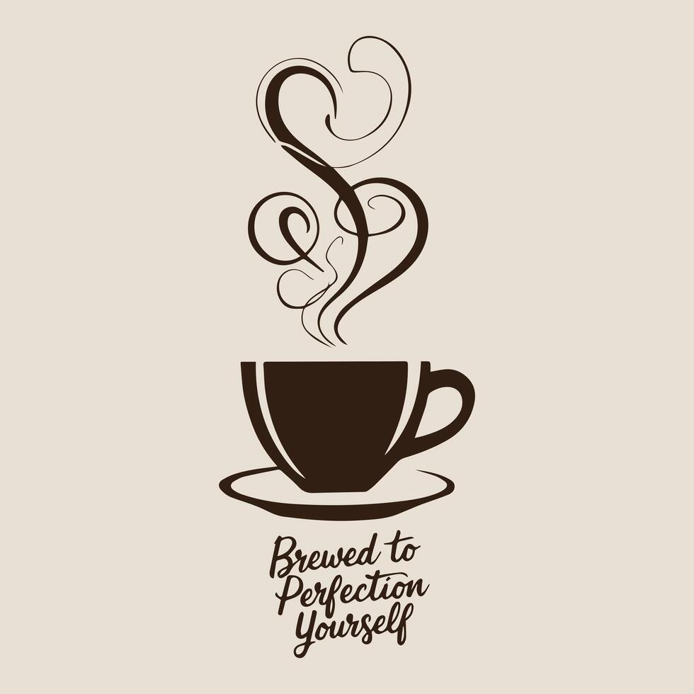 Inspiring Coffee Quote Steam Art vector