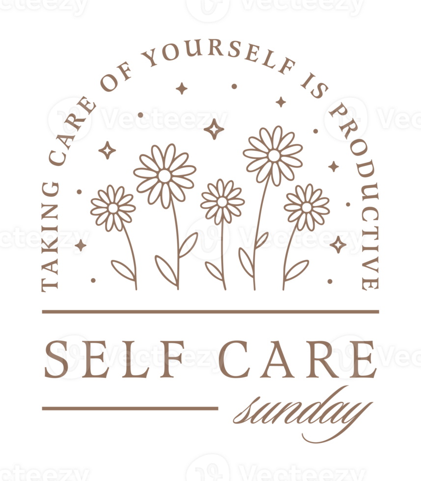 Self care sunday quotes take care of yourself healthy lifestyle girl women mental health wellness day shirt design floral elegant fancy brown aesthetic sticker logo transparent background png