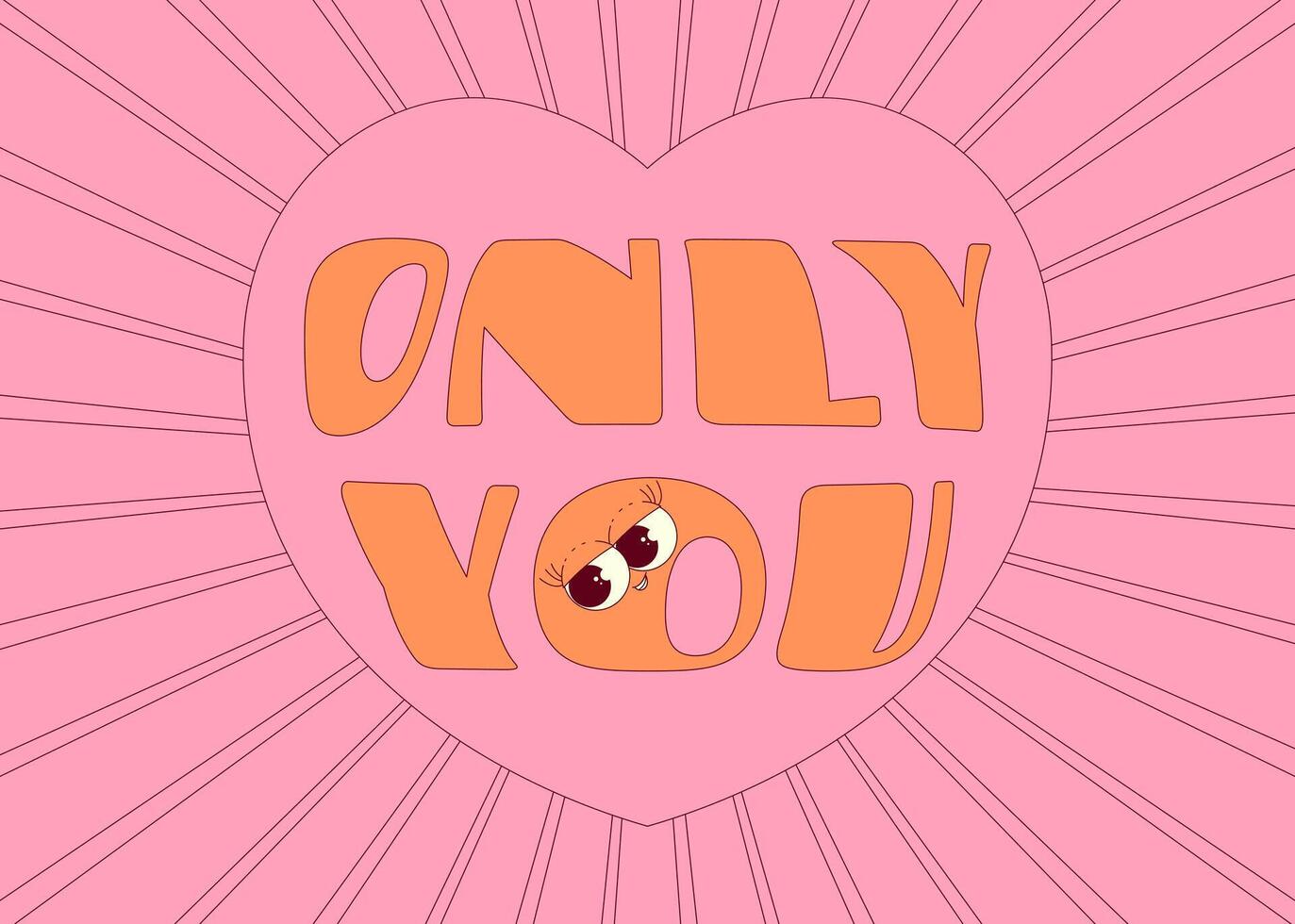Only you horizontal poster. Heart with face in trendy retro groovy style. Lovely and psychedelic valentines day. illustration on pink background vector