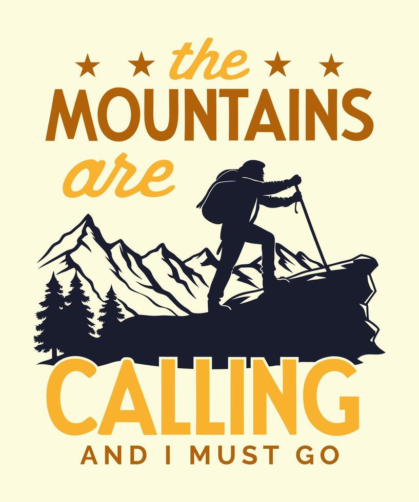 Hiking Mountain Outdoor T-Shirt Design, the mountains are calling and i must go vector