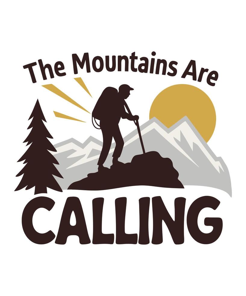 the mountains are calling, Hiking Mountain Outdoor T-Shirt Design vector