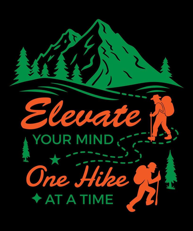 a hiking shirt with the words elevate your mind one hike at a time vector
