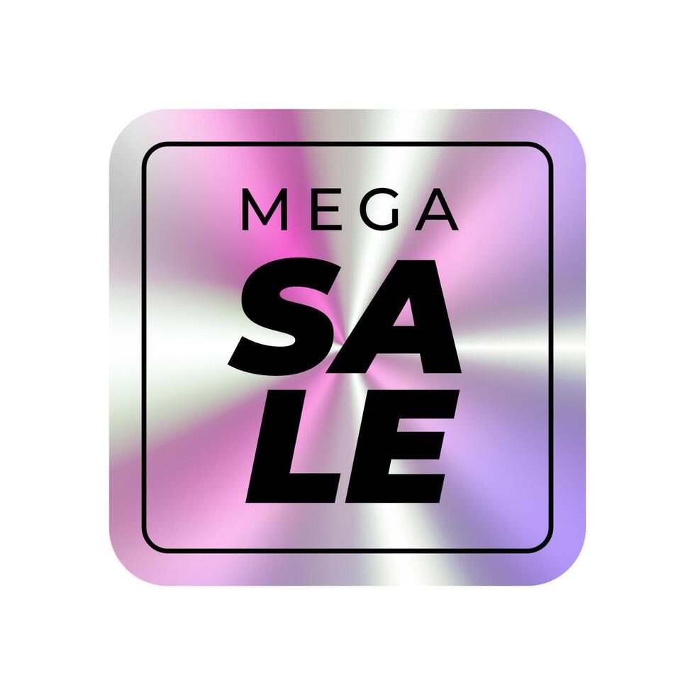 Holographic sticker. Mega sale. Geometric hologram label, iridescent foil, adhesive film. Colored tag, rainbow shiny emblem. Isolated Neon illustration vector