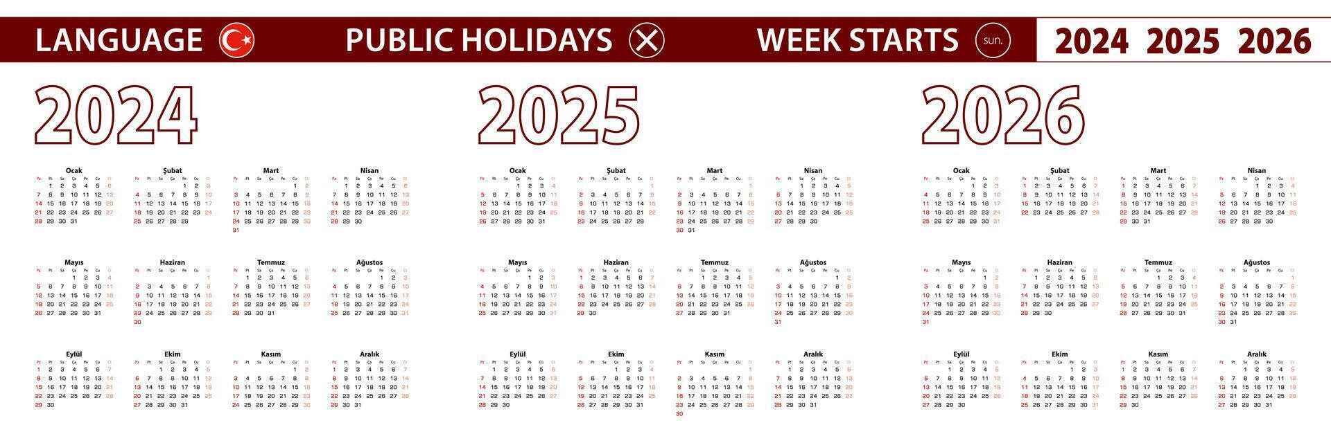 2024, 2025, 2026 year calendar in Turkish language, week starts on Sunday. vector