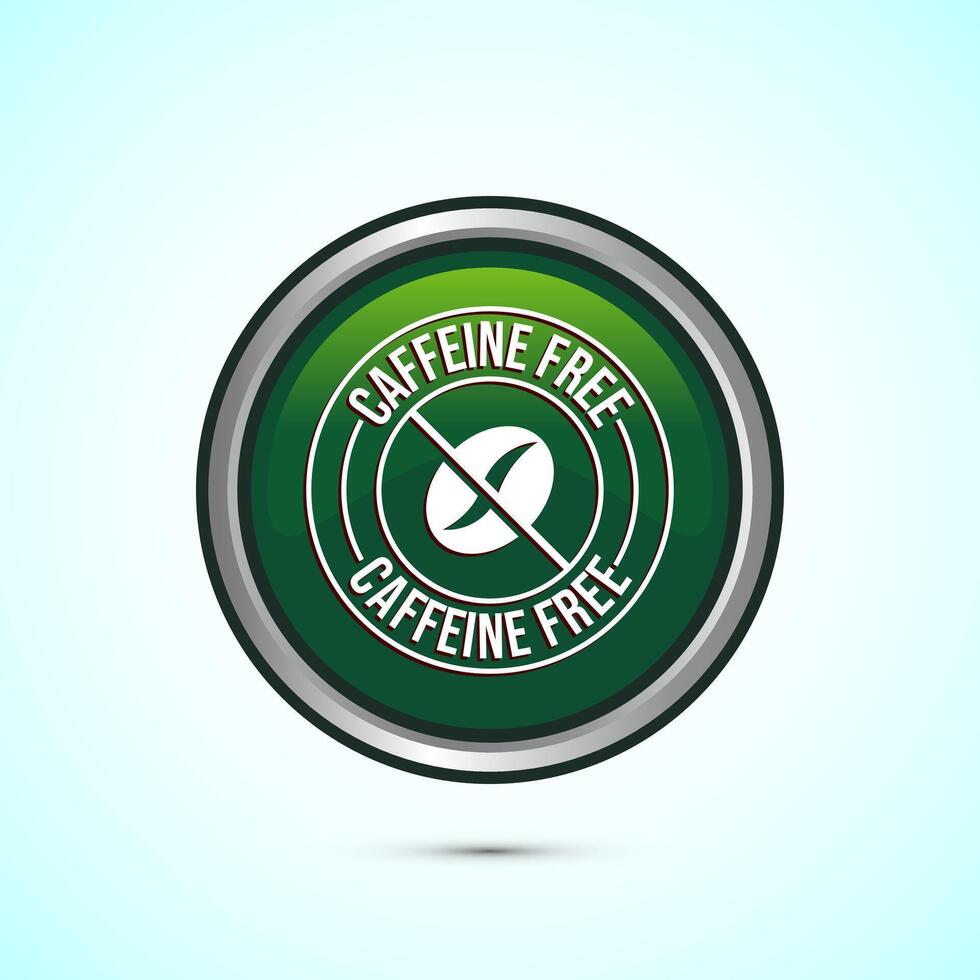 Caffeine free icon design illustration, No caffeine badge, sticker label design. Green Color Round Button Design vector