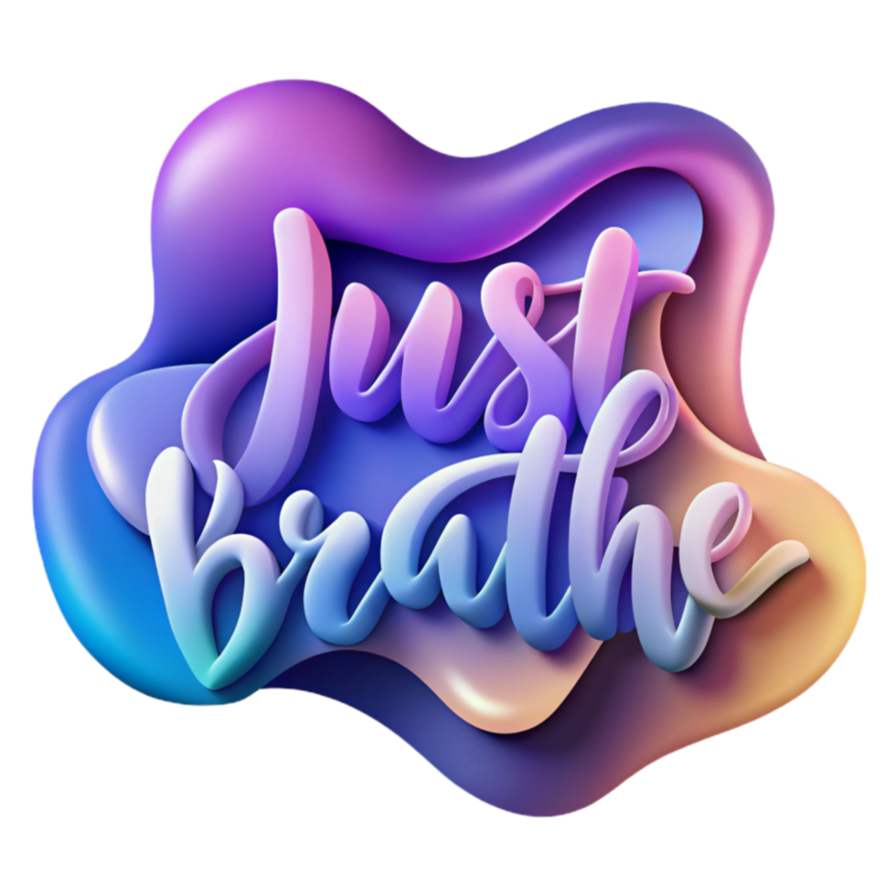 Just Breathe Calming 3D Typography png