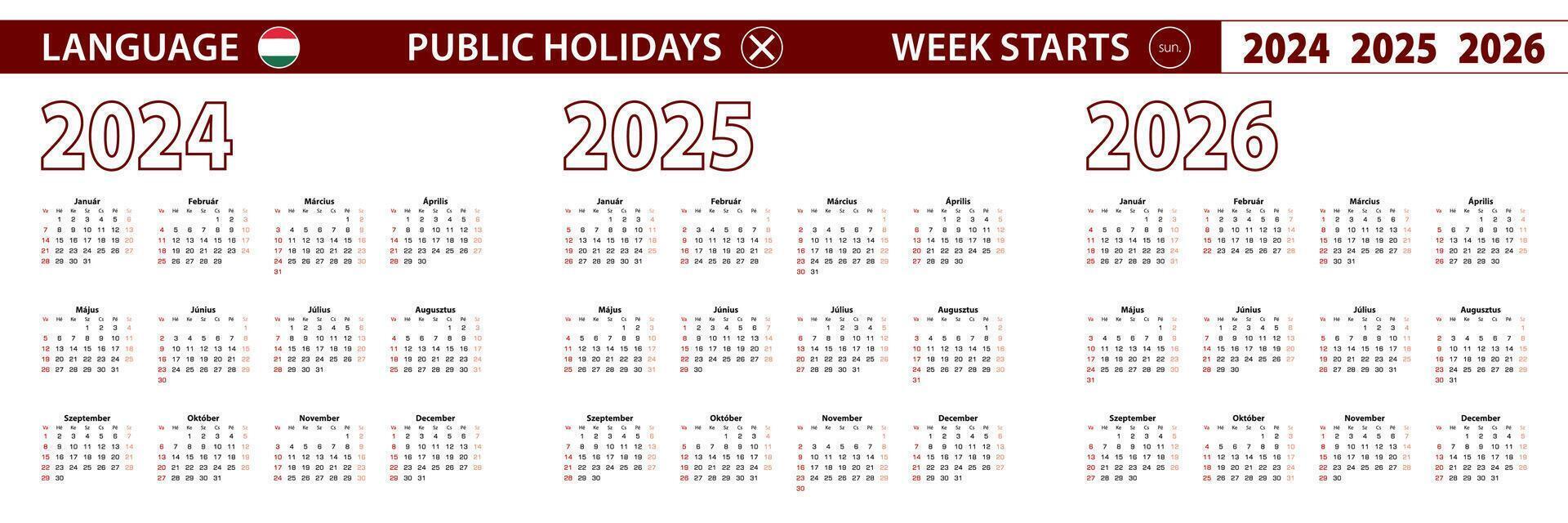 2024, 2025, 2026 year calendar in Hungarian language, week starts on Sunday. vector