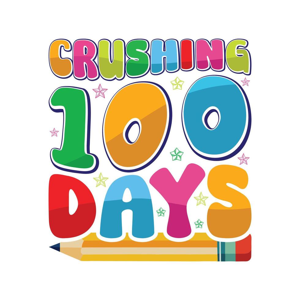 Crushing 100 Days Typography T-Shirt Design, 100 Days of School Never Felt So Good vector
