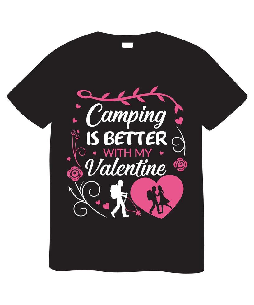 Camping is better with my Valentine Black T shirt design for couples. vector
