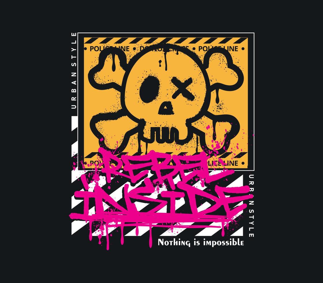 Rebel Inside slogan with spray paint graffiti skull, graphics for T-shirt, apparel, streetwear, and urban design vector