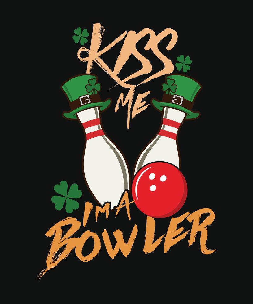 Kiss Me Im a Bowler typography t shirt design, shamrock hat, pin vector