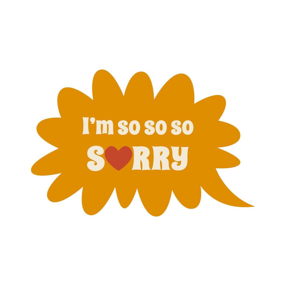 Sorry inscription. Lettering illustration. Colorful text in speech bubble. Imitation of conversation. Flat illustration isolated on white background. vector