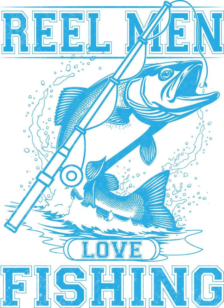 Reel Men Love Fishing vector