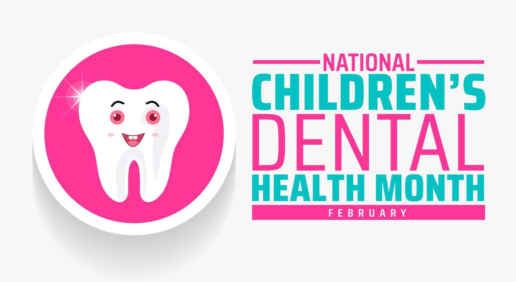 Childrens Dental Health Month or Children Dental Health Month background banner or poster design template. observed every year in February. Holiday concept. Use to any Template and background vector