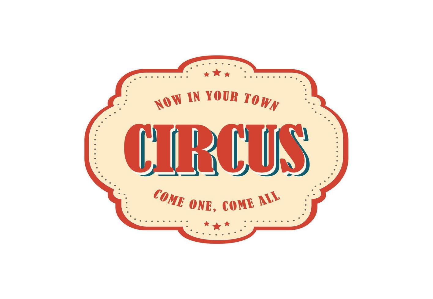Retro circus sign and vintage carnival signboard on white background. Vintage banner in the form of a sticker with the inscription circus. vector