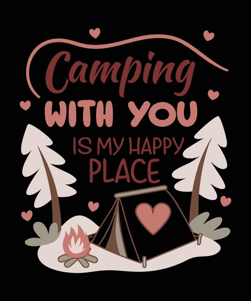 Camping with you is my happy place t shirt design. vector