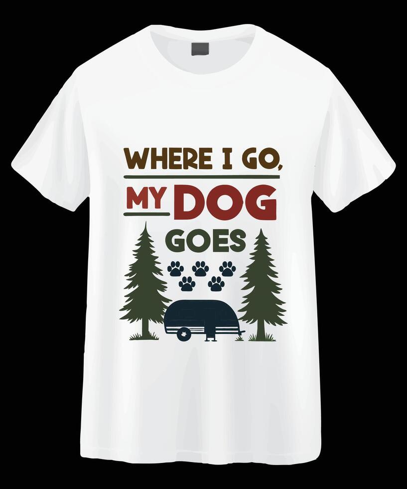 Camp Adventure T-Shirt Featuring a Dog-Loving Quote vector