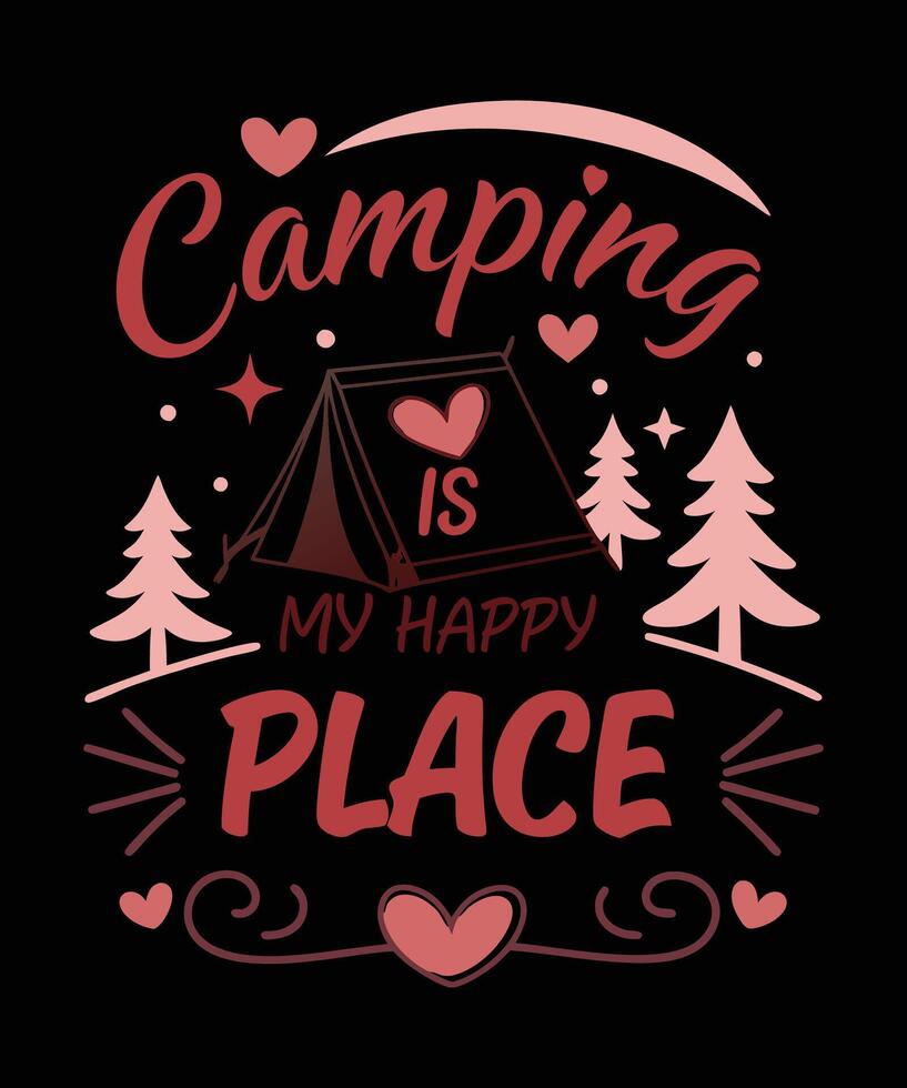 Camping is My Happy Place graphic design for apparel. vector