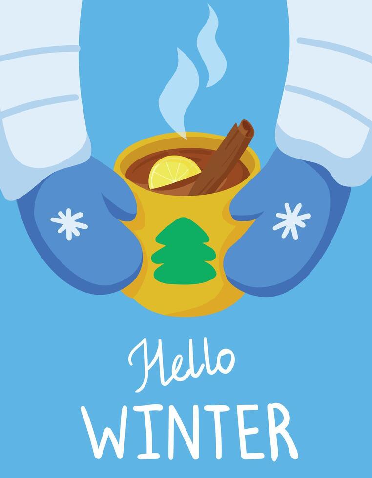Mittened hands are holding a cup with a Christmas tree painted on it. with a hot drink, coffee or chocolate. Winter weather, snow. lettering hello winter. vector