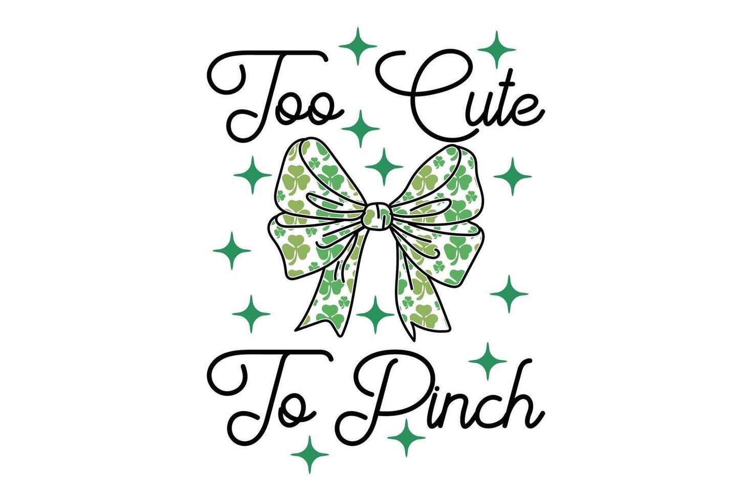 Too Cute to Pinch EPS St.Patrick s Day T-shirt Design vector