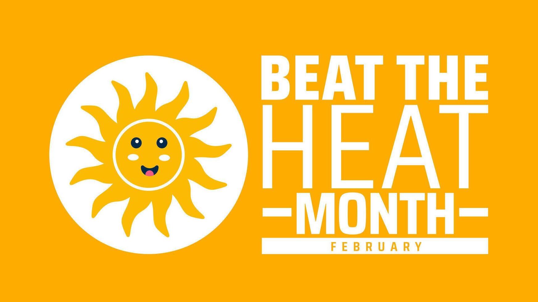 Beat the Heat Month background banner or poster design template. observed every year in February. Holiday concept. Use to any Template, card, poster, placard. vector