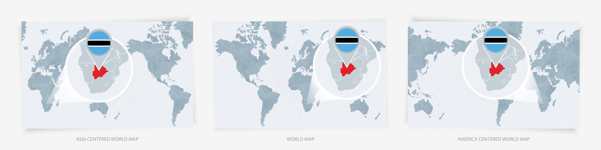 Three versions of the World Map with the enlarged map of Botswana with flag. vector