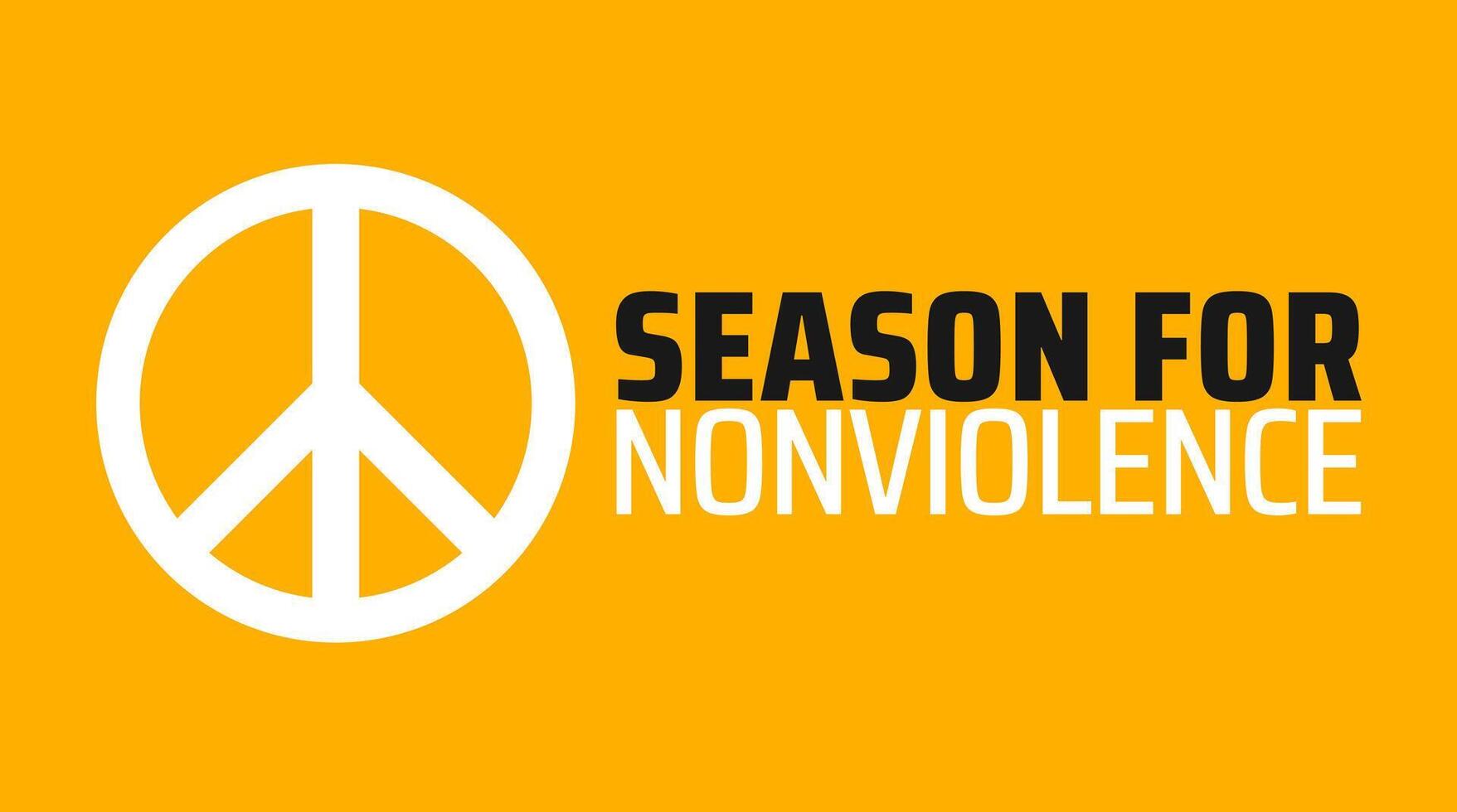 Season for Nonviolence background banner or poster design template. observed every year in February. Holiday concept. Use to any Template, card, poster, placard, template. vector