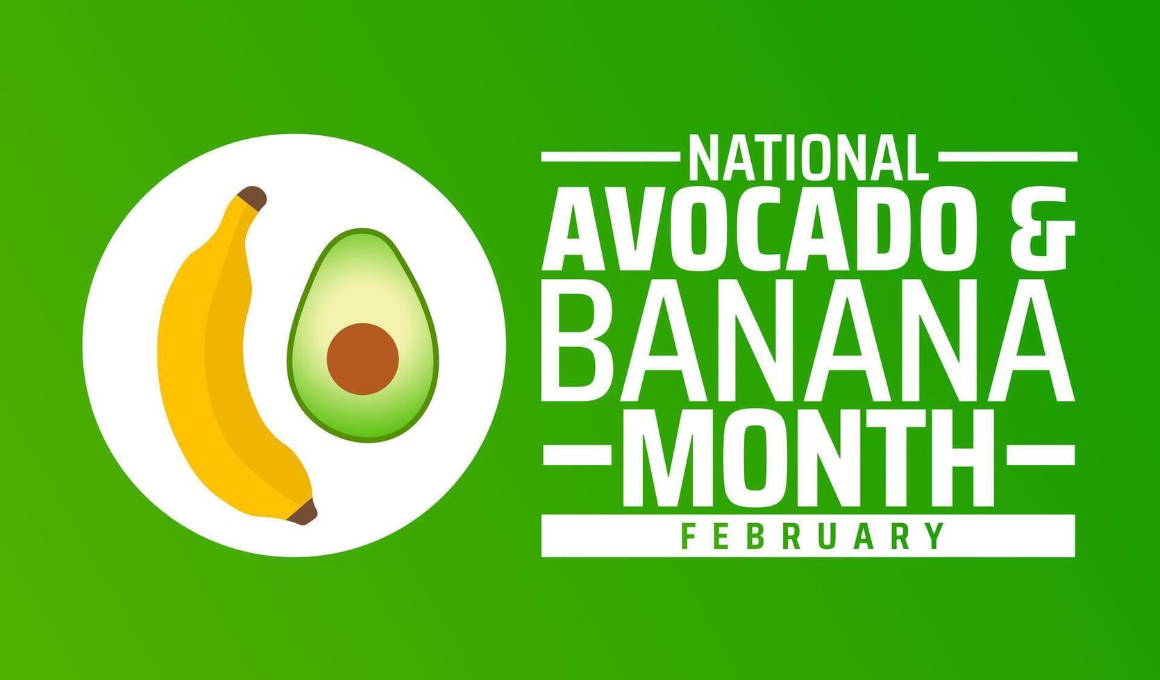 National Avocado and Banana Month background banner or poster design template. observed every year in February. Holiday concept. Use to any Template, card, poster, placard, template. vector