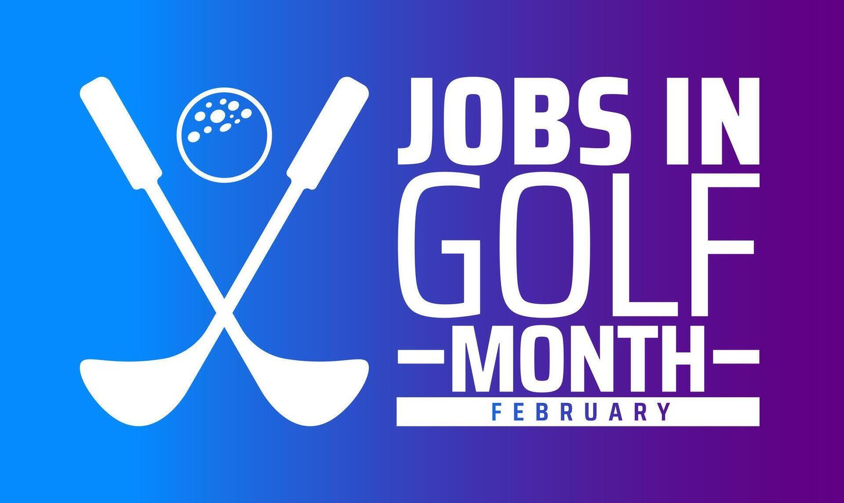 Jobs in Golf Month background banner or poster design template. observed every year in February. Holiday concept. Use to any Template, card, poster, placard, template. vector
