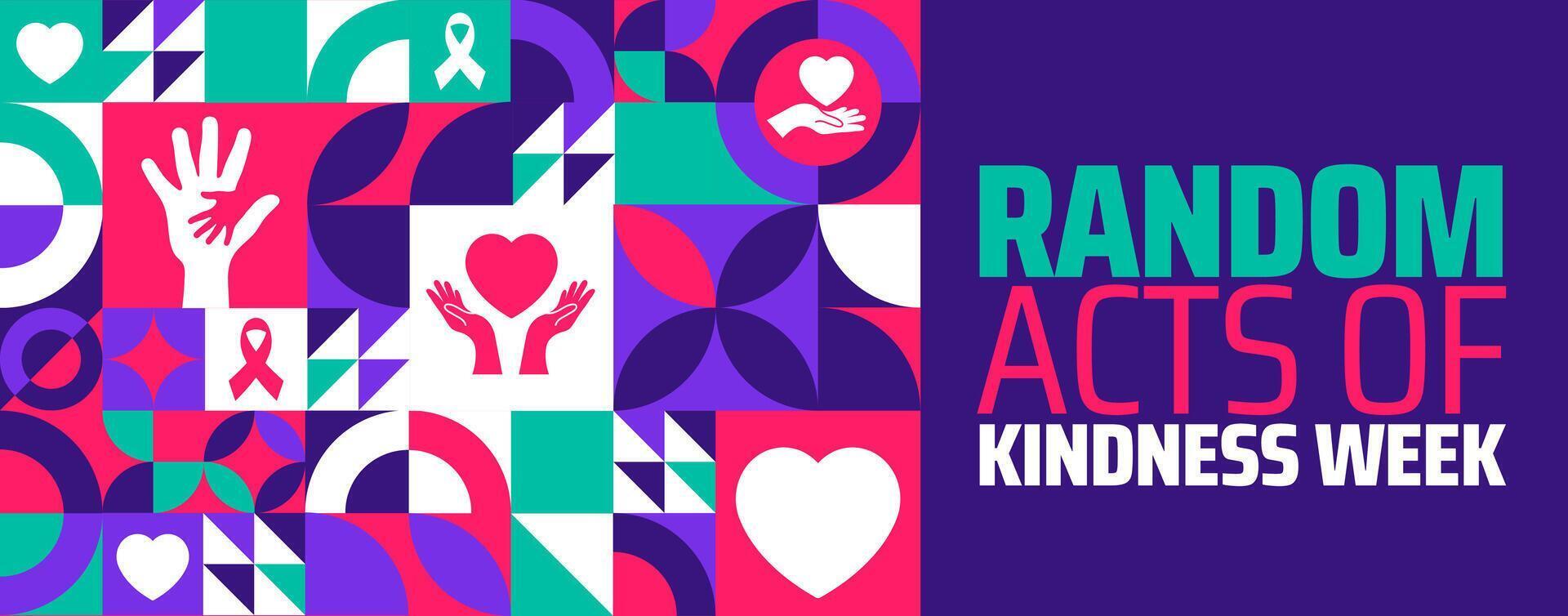 National random acts of kindness week geometric shape pattern background banner or poster design template. observed every year in February. Holiday concept. Use to any Template, card, poster, placard. vector