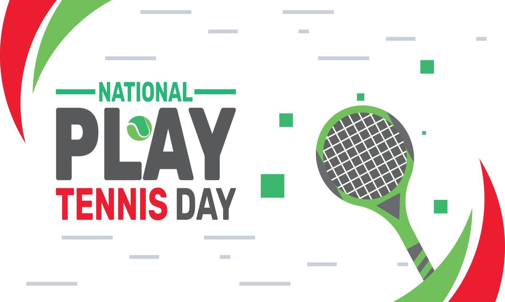 Play Tennis Day encourages people of all ages and skill levels to pick up a racket and enjoy a game of tennis while staying active and healthy. vector