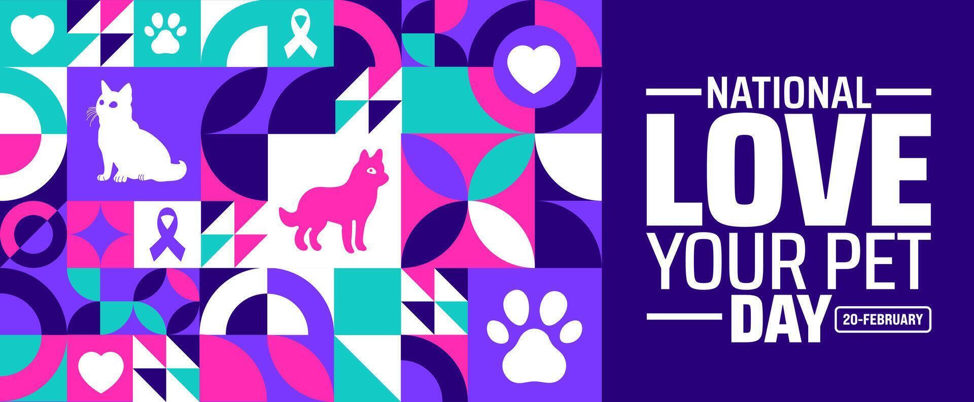 national Love Your Pet Day geometric shape pattern background banner or poster design template. observed every year in February. Holiday concept. Use to any Template, card, poster, placard, template. vector