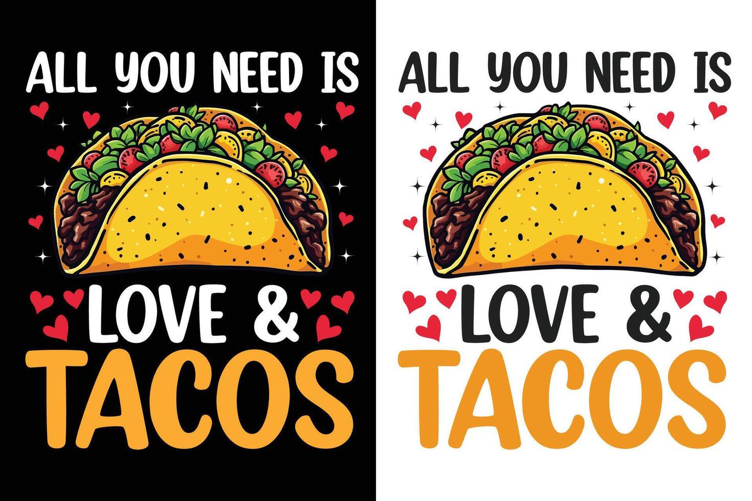 All You need Is Love and Tacos, Tacos Typography Design For Food Lover, Food Typography Design vector