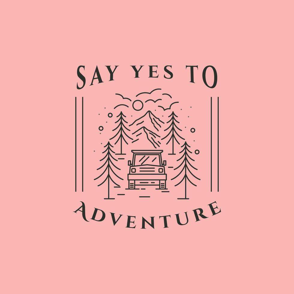 adventure car mountain logo line art symbol illustration design, say yes to adventure background vector