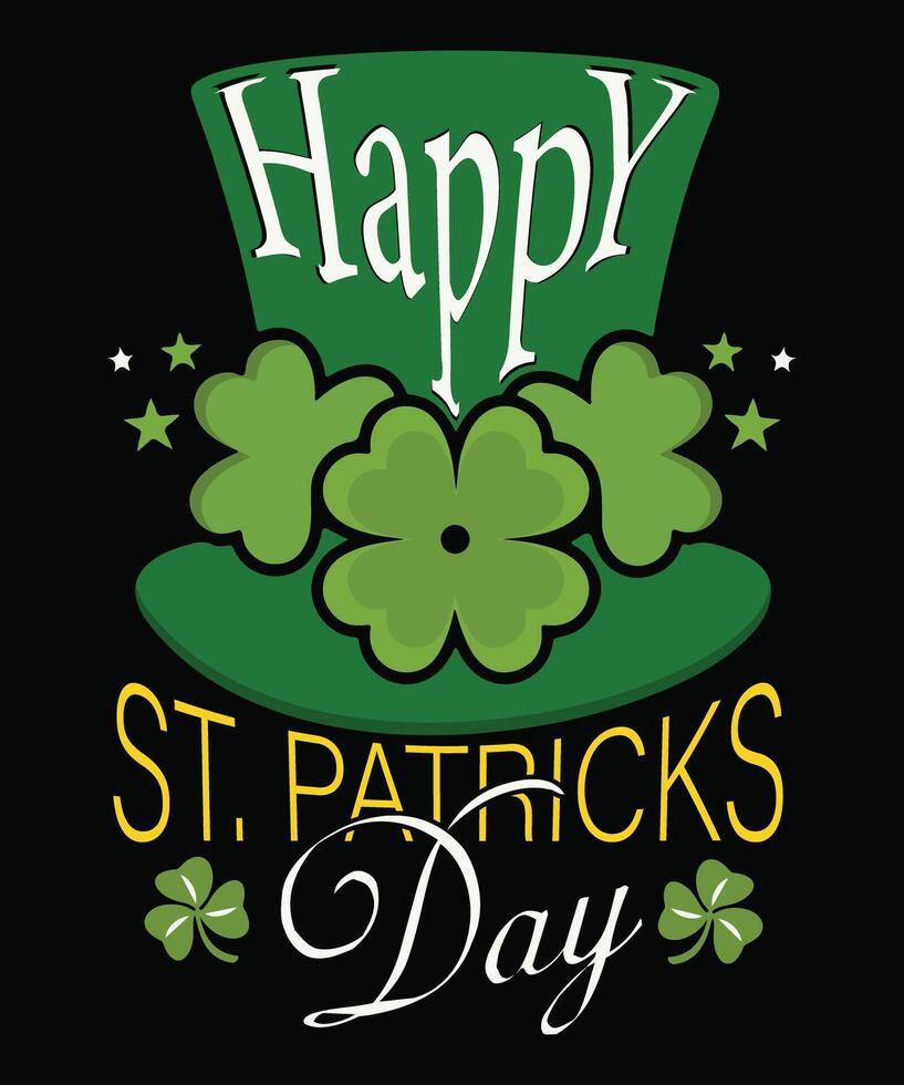 Happy St. Patricks Day t shirt design ,shamrock hat, four leave design vector